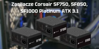 Zasilacze zasilacze SF750, SF850, SF1000, zgodne ze standardem ATX 3.1